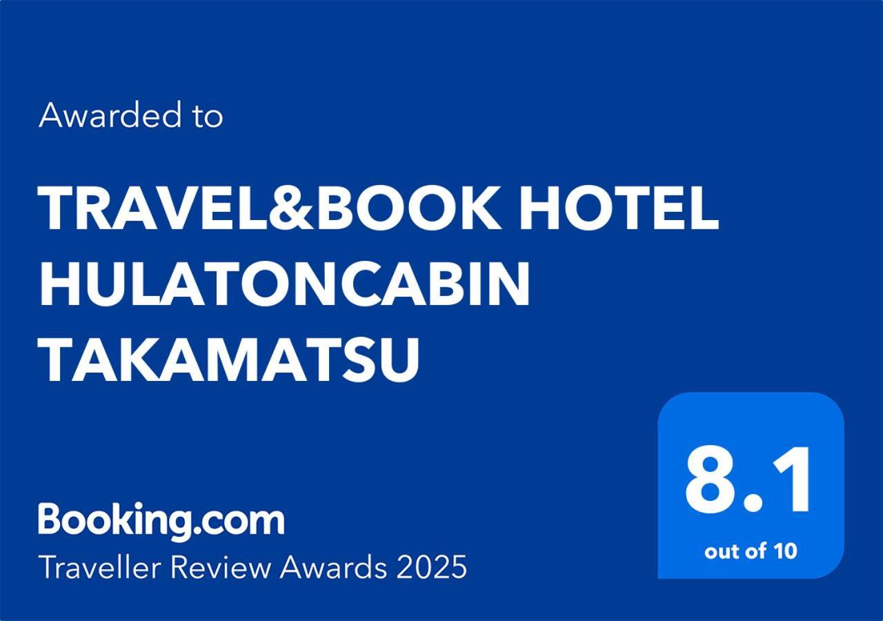 Travel&Book Hotel Hulatoncabin Takamatsu Exterior photo